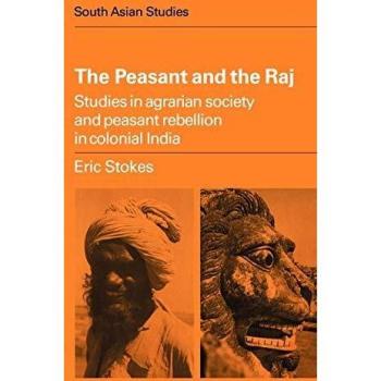 Estudios sobre la Sociedad Agraria y Rebelión Campesina en la India Colonial: El Campesino y el Raj (Cambridge Estudios del Sur de Asia, Volumen 23)
