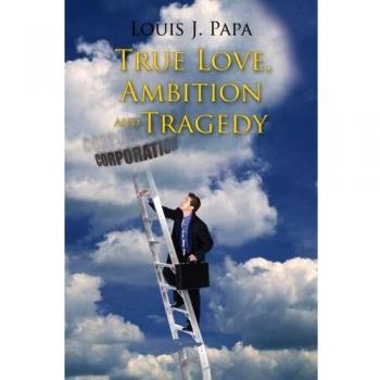 Amor Verdadero, Ambición y Tragedia - Edición en Tapa Blanda