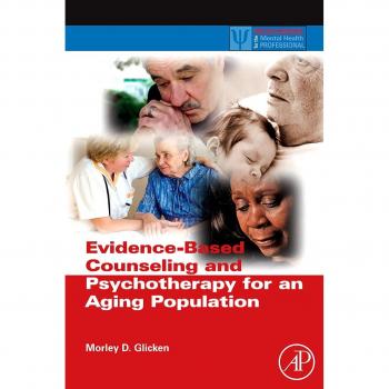 Aging Population Mental Health Counseling Guide: Evidence-Based Practices for Therapists