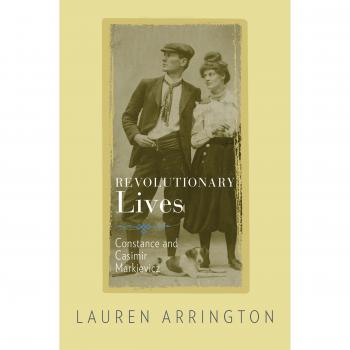 Revolutionary Lives: Constance and Casimir Markievicz