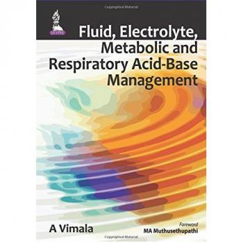 Fluid, Electrolyte, Metabolic and Respiratory Acid-Base Management