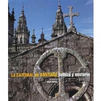 La Catedral de Santiago. Belleza y misterio