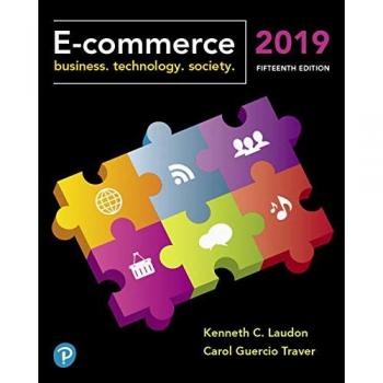 E-Commerce 2019: Business, Technology and Society