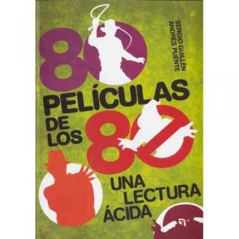 80 películas de los 80: una lectura ácida