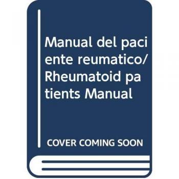 Manual del paciente reumatico/ Rheumatoid patients Manual