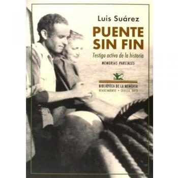 Puente Sin Fin: Testigo activo de la historia. Memorias parciales