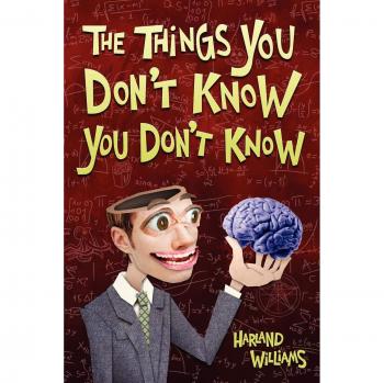 The Things You Don't Know You Don't Know: Insightful Knowledge Guide by Harland Williams