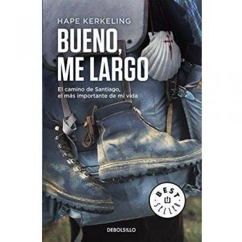 Bueno, me largo: El Camino de Santiago, el camino más importante de mi vida
