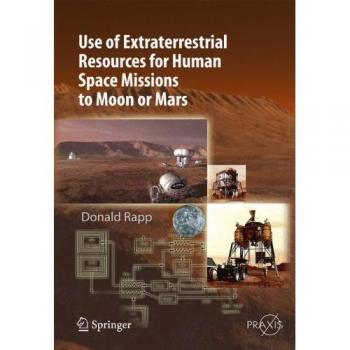 Use of Extraterrestrial Resources for Human Space Missions to Moon or Mars