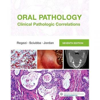 Oral Pathology: Clinical Pathologic Correlations, 7e
