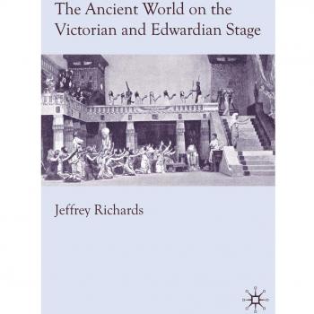 The Ancient World on the Victorian and Edwardian Stage