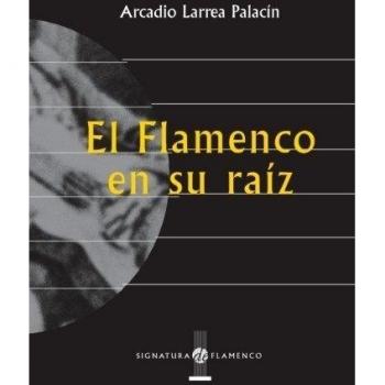 El Flamenco En Su Raíz