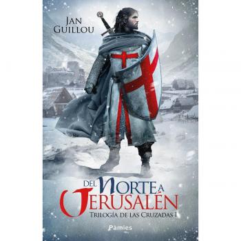 Del norte a Jerusalén: Trilogía de las Cruzadas I - Guillou, Jan