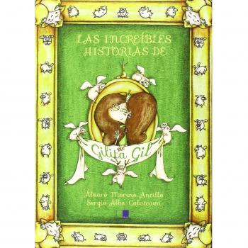 LAS INCREÍBLES HISTORIAS DE GILITA GIL