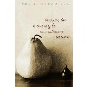Longing for Enough: A Transformative Guide to Minimalism and Contentment by Paul L. Escamilla (Paperback)