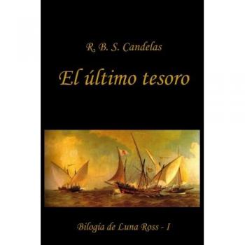 El último tesoro: Bilogía de Luna Ross - I