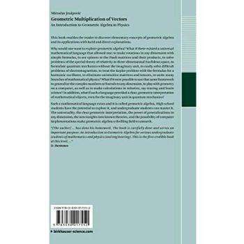 Geometric Multiplication of Vectors: An Introduction to Geometric Algebra in Physics