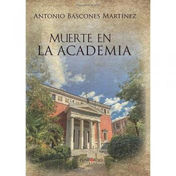 Muerte en la Academia - Antonio Bascones Martínez