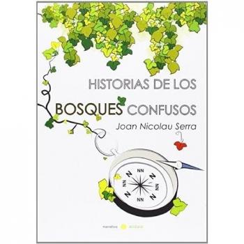 Historias De Los Bosques Confusos: Cuentos para despejar el camino