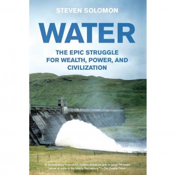 Water: The Epic Struggle for Wealth, Power, and Civilization
