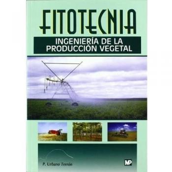 Fitotecnia: ingeniería de la producción vegetal