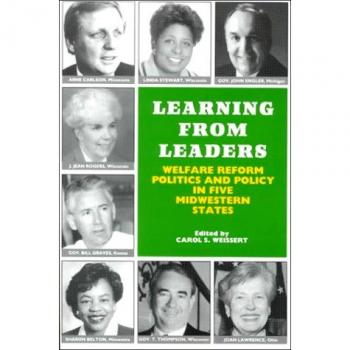 Learning from Leaders: Welfare Reform, Politics and Policy in Five Midwestern States