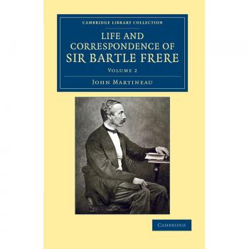 Vida y Correspondencia de Sir Bartle Frere, 2 Volúmenes, Edición de Biblioteca de Cambridge - Historia del Sur de Asia