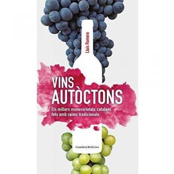 Vins autòctons: Els millors monovarietals catalans fets amb raïms tradicionals