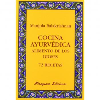 Cocina Ayurvédica. Alimento de los dioses. 72 recetas