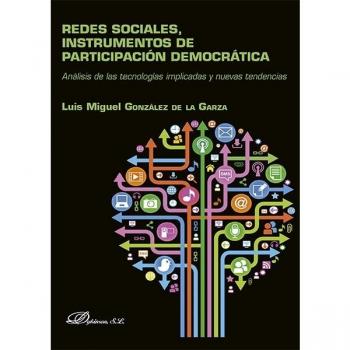 Redes sociales, instrumentos de participación democrática. Análisis de las tecnologías implicadas y nuevas tendencias