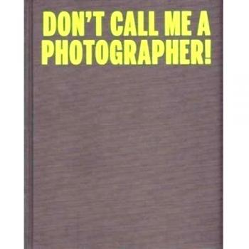 C Photo 10. Don't Call Me A Photographer