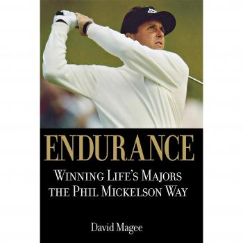 Endurance: Winning Life's Majors the Phil Mickelson Way