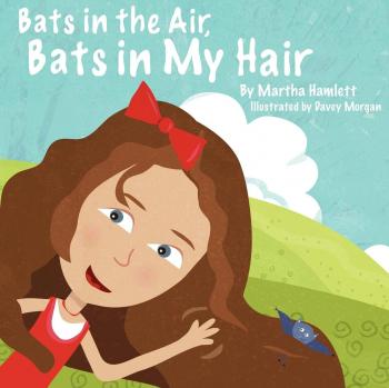 Bats in the Air, Bats in My Hair: A Fun Children's Picture Book