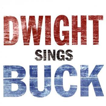 Dwight Yoakam - Dwight Sings Buck (Digipack Edition)