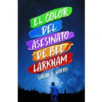 El color del asesinato de Bee Larkham - Harris Sarah J.