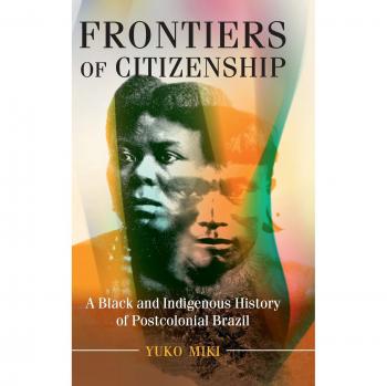 Frontiers of Citizenship: A Black and Indigenous History of Postcolonial Brazil (Afro-Latin America) - Cambridge University Press Edition