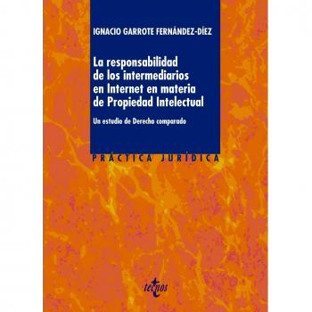 La responsabilidad de los intermediarios en Internet en materia de Propiedad Intelectual: Un estudio de Derecho Comparado