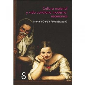 Cultura material y vida cotidiana: escenarios