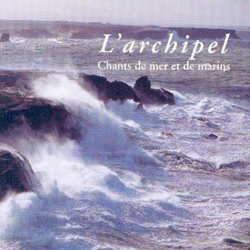 L'Archipel : chants de mer et de marins - KMCD 119