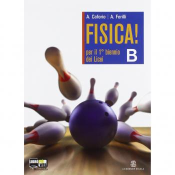 Fisica! Vol. B: Lavoro ed energia-Fenomeni termici-Fenomeni luminosi. Con espansione online. Per le Scuole superiori