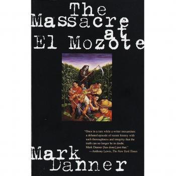 The Massacre at El Mozote: A Parable of the Cold War
