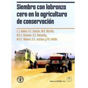 Siembra con labranza cero en la agricultura de conservación