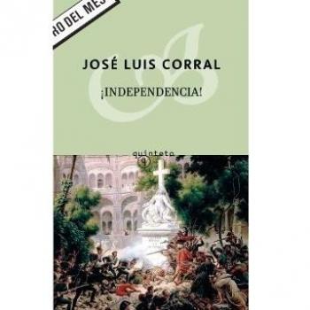 ¡independencia! - Jose Luis Corral