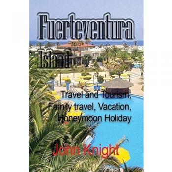 Escapada Familiar a Fuerteventura: Turismo y Vacaciones de Luna de Miel