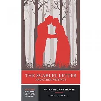 Norton Critical Edition: The Scarlet Letter and Other Writings by Nathaniel Hawthorne