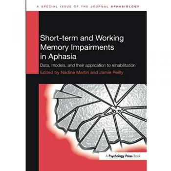 Short-term and Working Memory Impairments in Aphasia: Data, Models, and their Application to Rehabilitation