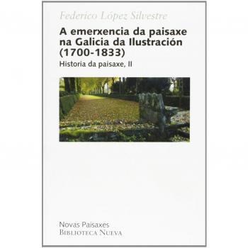 A Emerxencia Da Paisaxe Na Galicia Da Ilustración. 1700-1833: HISTORIA DA PAISAXE, II