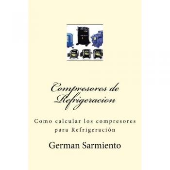 Compresores de Refrigeracion: Como calcular los compresores para Refrigeración