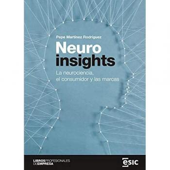 Neuroinsights: La neurociencia, el consumidor y las marcas