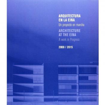 Arquitectura en la EINA. Un proyecto en marcha. 2008/2015